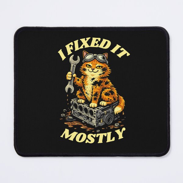 Item preview, Funny Mechanic Cat - I Fixed It Mostly designed and sold by JakubDesigns89.