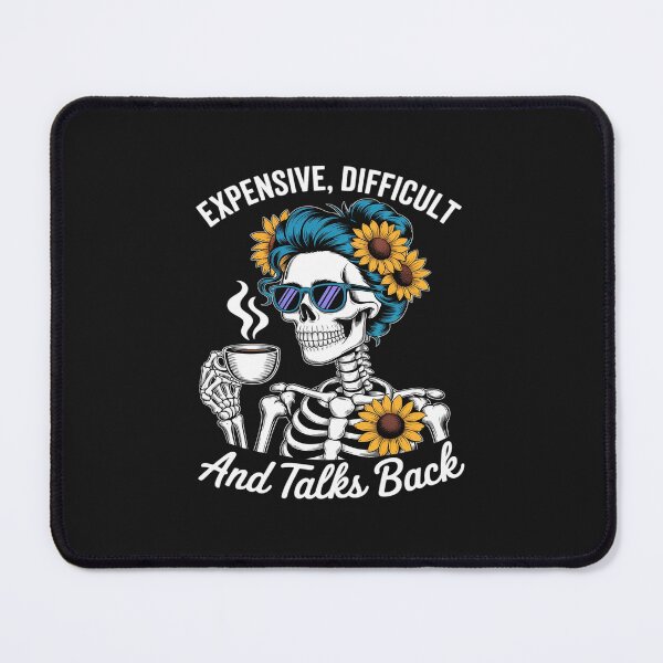 Item preview, Expensive Difficult and Talks Back Skeleton Mom Mother's Day designed and sold by TAYLOROUSDALE.