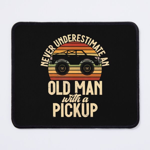 Item preview, Never Underestimate An Old Man With A Pickup Truck designed and sold by malhanasbih.
