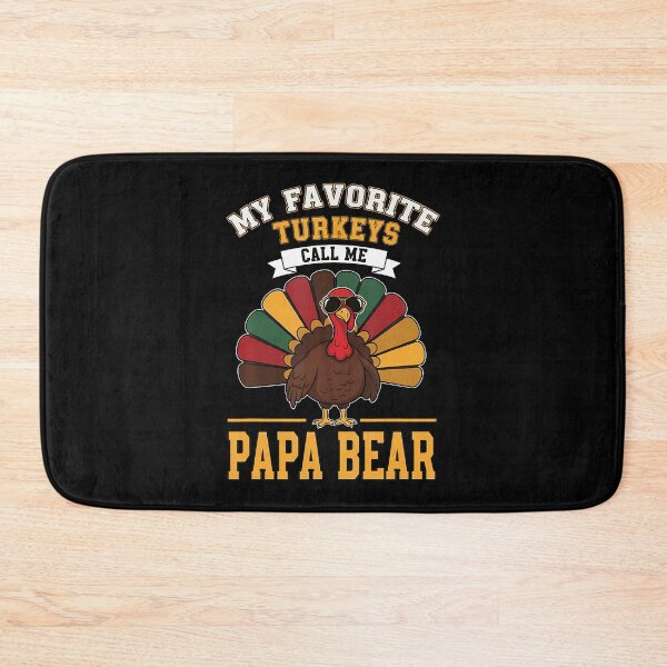 Item preview, My Favorite Turkeys Call Me Papa Bear designed and sold by malhanasbih.