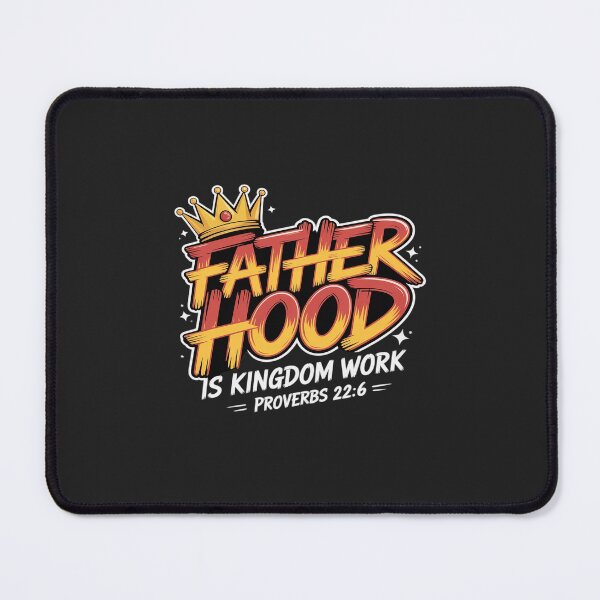 Item preview, Fatherhood Is kingdom work designed and sold by TAYLOROUSDALE.