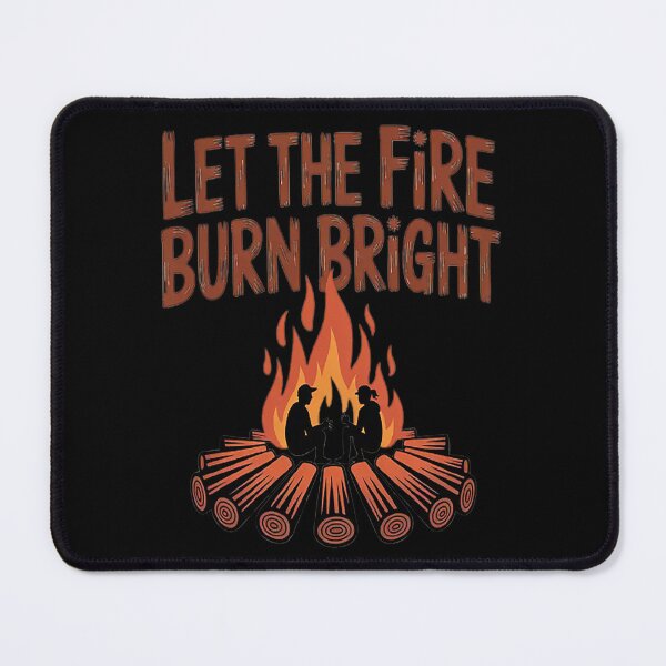 Item preview, Let The Fire Burn Bright Campfire Conversations designed and sold by mandiana.