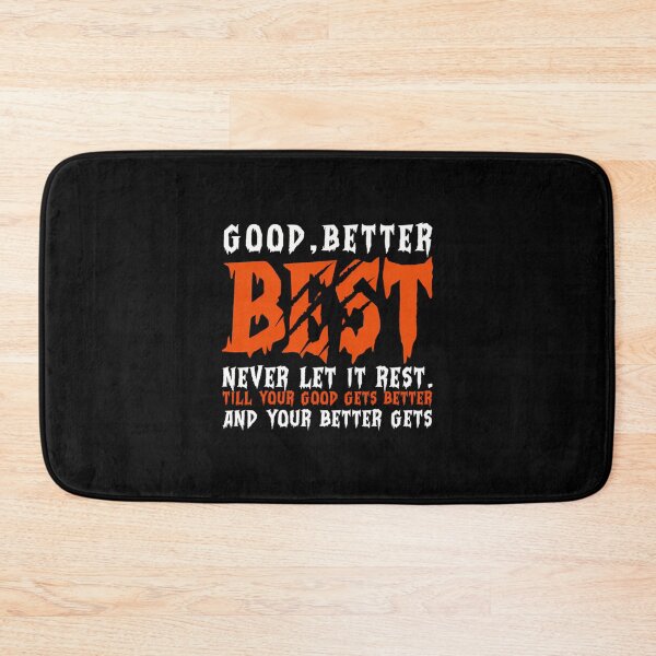 Item preview, Good Better Best Never Let It Rest Motivation designed and sold by HenrieHard.