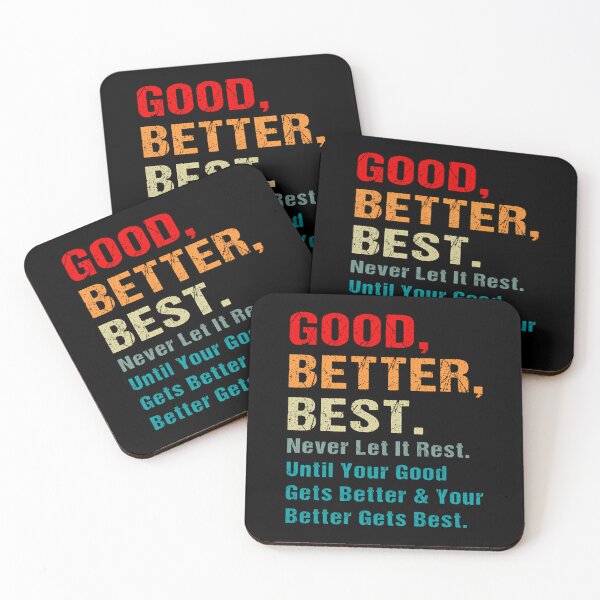 Item preview, Good Better Best Never Let It Rest Until Your Good designed and sold by HenrieHard.