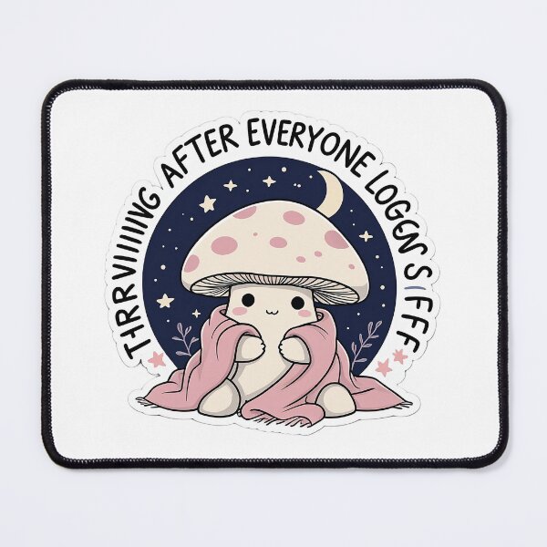 Item preview, Thriving after everyone logs off | cute mushroom | designed and sold by Classy-Artist.