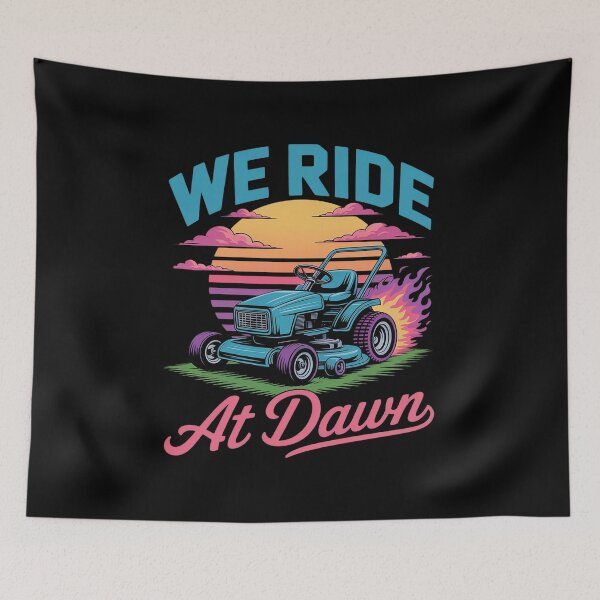 Item preview, We Ride At Dawn Funny Lawn Mower 80s designed and sold by Shannon Bosley.