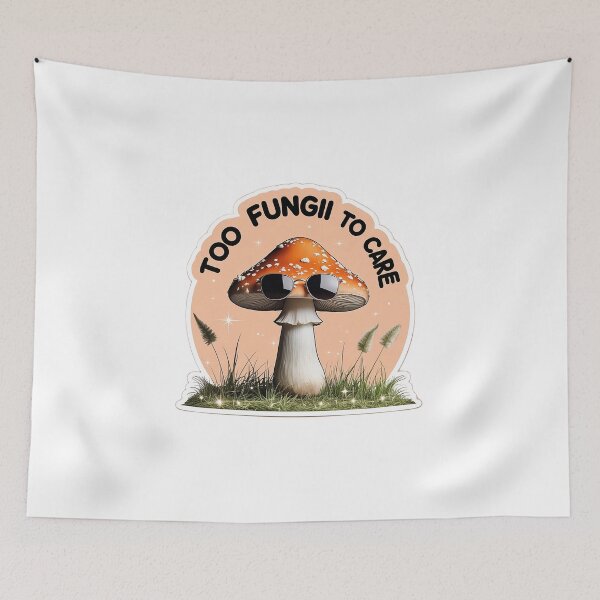 Item preview, Too fungii to care | Thriving after everyone logs off | cute mushroom | designed and sold by Classy-Artist.