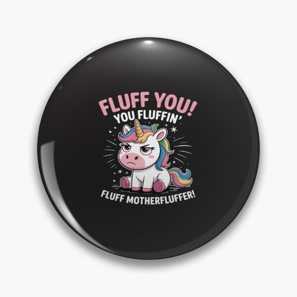 Item preview, Fluff You You Fluffin' Fluff Motherfluffer Funny Unicorn designed and sold by TAYLOROUSDALE.