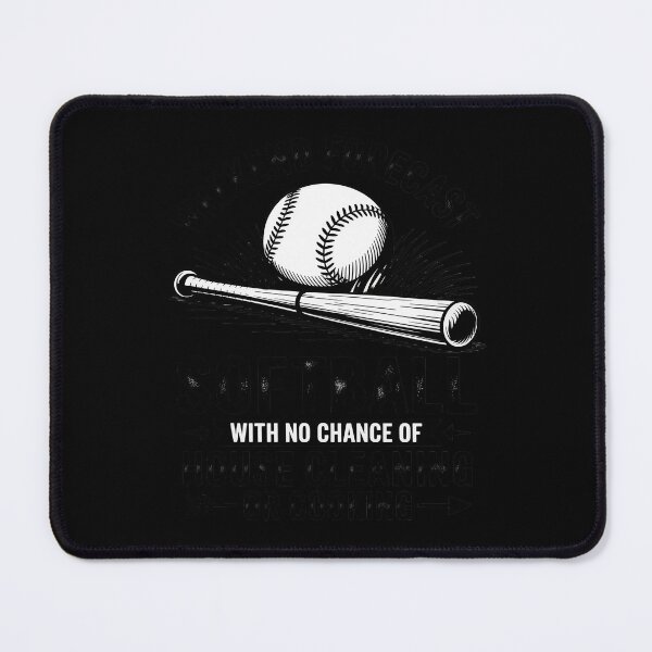 Item preview, Weekend Forecast Softball With No Chance Of House Cleaning designed and sold by Shannon Bosley.
