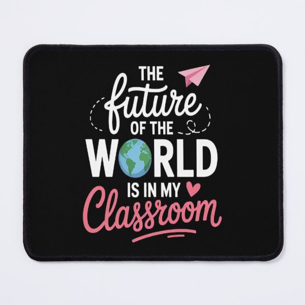 Item preview, The Future Of The World Is In My Classroom Back to School designed and sold by gandebro.