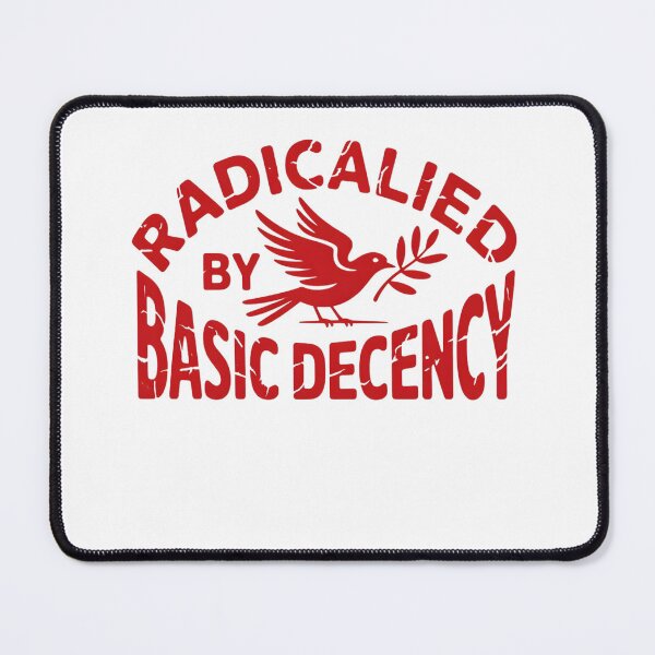 Item preview, Radicalized by basic decency designed and sold by THREE LITTLE BEANS.