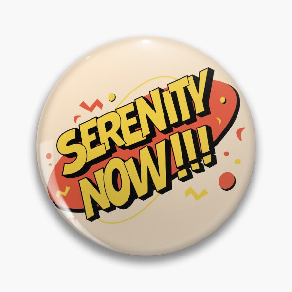 Item preview, Serenity Now | funny anger control phrase designed and sold by MamSelle.