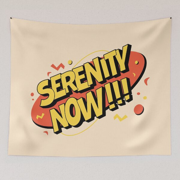 Item preview, Serenity Now | funny anger control phrase designed and sold by MamSelle.