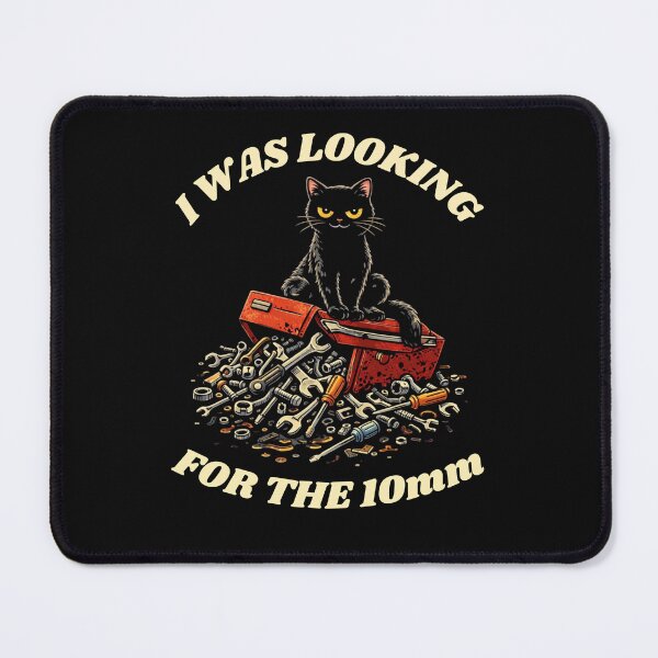 Item preview, Funny Mechanic Cat - I Was Looking For The 10mm Socket designed and sold by JakubDesigns89.