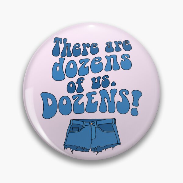 Item preview, There Are Dozens of Us. DOZENS! Quote designed and sold by MamSelle.