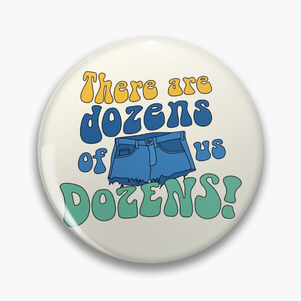 Item preview, There Are Dozens of Us. DOZENS! Quote designed and sold by MamSelle.