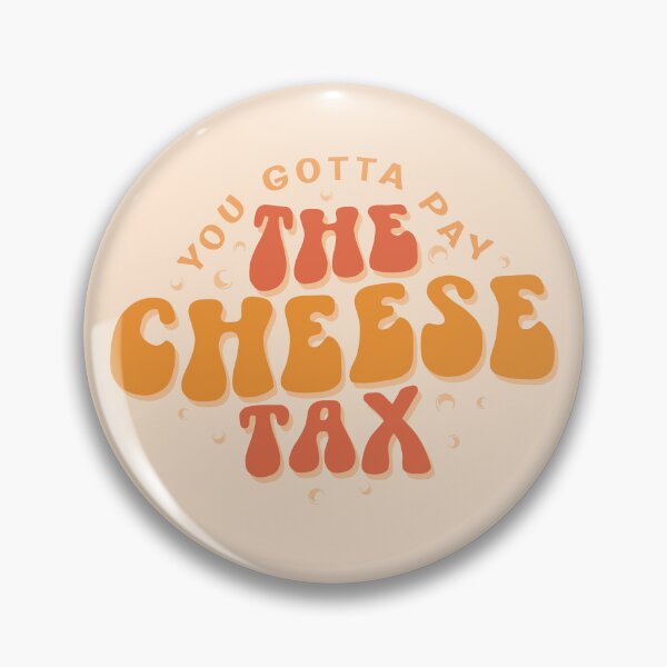 Item preview, You Gotta Pay the Cheese Tax – Funny Dog Quote designed and sold by MamSelle.