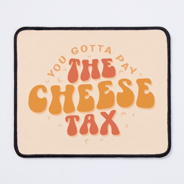 Item preview, Tienes que pagar el impuesto al queso – Cita divertida sobre perros designed and sold by MamSelle.