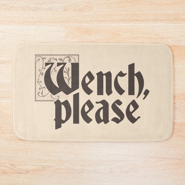 Item preview, Wench, please | middle ages humor designed and sold by MamSelle.
