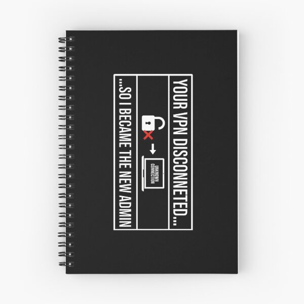 Item preview, Cyber Security - Hacker - Your VPN Disconnected so I became the new Admin designed and sold by clubtee.
