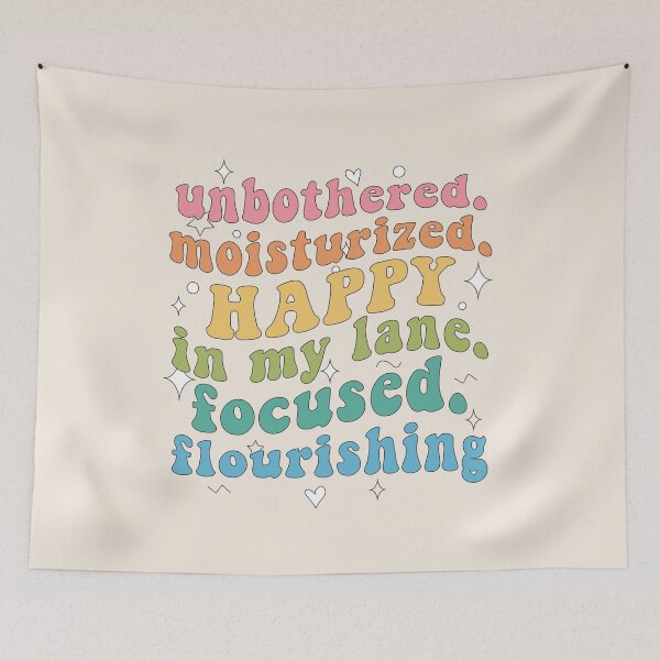 Item preview, Unbothered. Moisturized. Happy. In my lane. Focused. Flourishing. designed and sold by MamSelle.