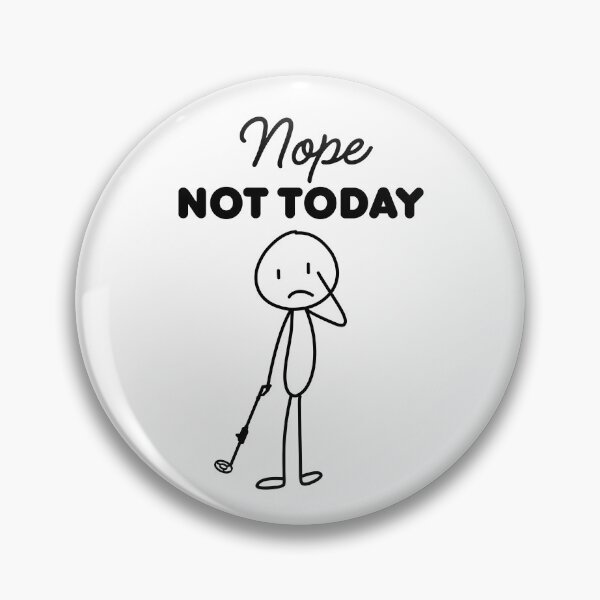 Item preview, Nope, Not Today | Funny Metal Detectorist | Treasure Hunt designed and sold by Anniko Art Studio.