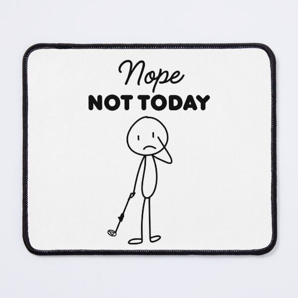 Item preview, Nope, Not Today | Funny Metal Detectorist | Treasure Hunt designed and sold by Anniko Art Studio.