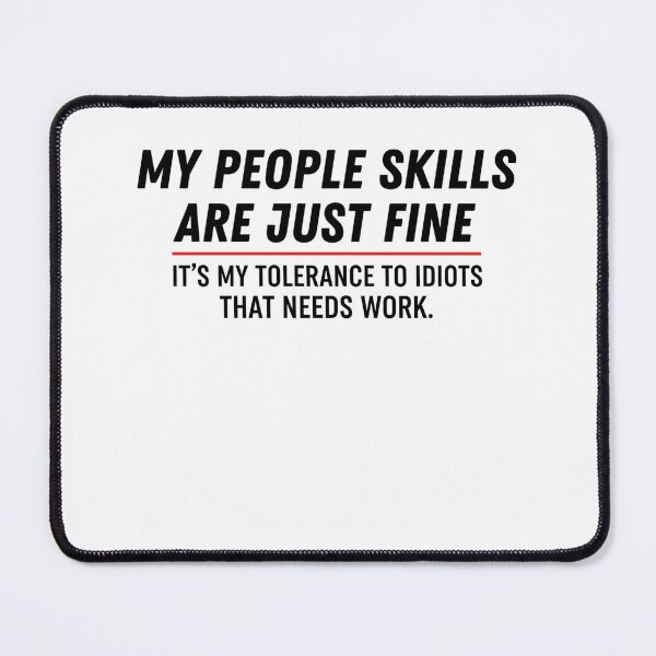 Item preview, My People Skills Are Fine Humor Sarcastic designed and sold by THREE LITTLE BEANS.