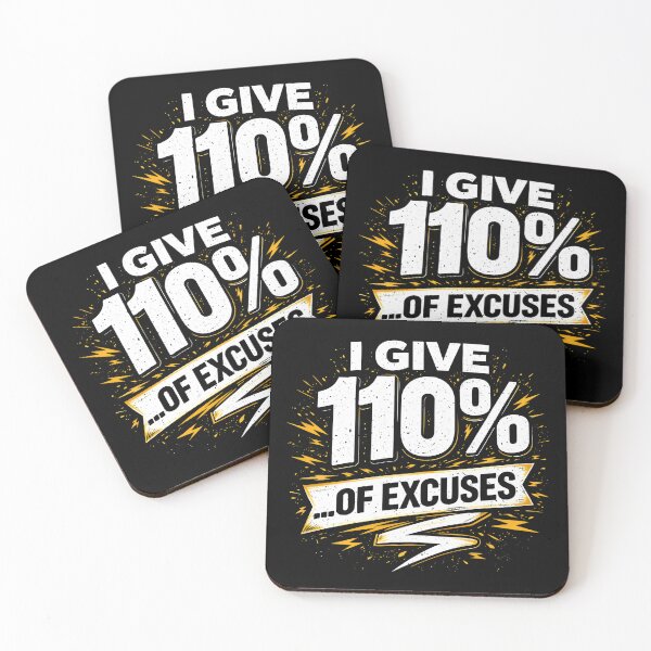 Item preview, SARCASTIC TEXT - "I GIVE 110% ...OF EXCUSES" designed and sold by KISHNAY-FASHION.
