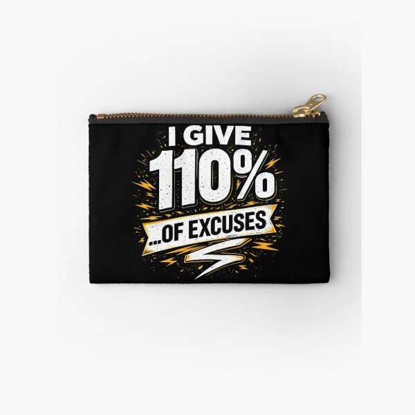 Item preview, SARCASTIC TEXT - "I GIVE 110% ...OF EXCUSES" designed and sold by KISHNAY-FASHION.