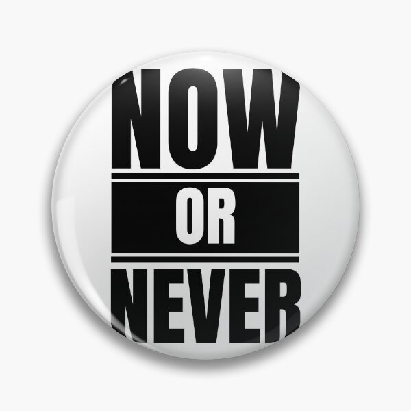 Item preview, Now or Never designed and sold by Dondonmart.