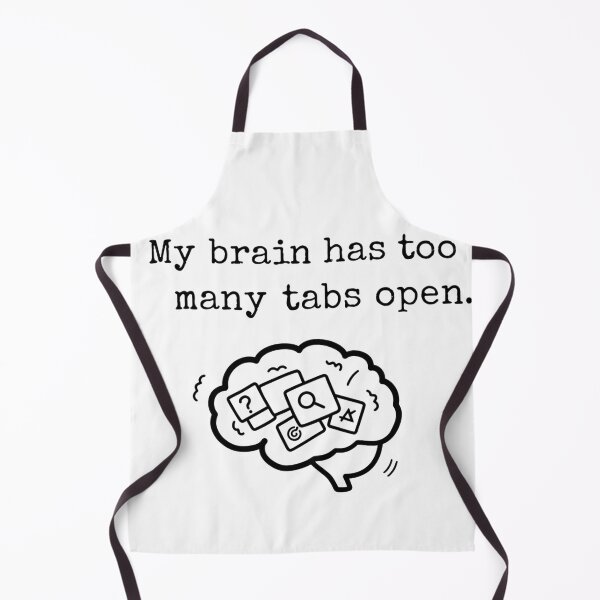 Item preview, My Brain Has Too Many Tabs Open - Funny ADHD & Productivity Humor Design designed and sold by RectifyFashions.