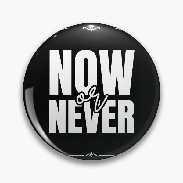 Item preview, Now or Never designed and sold by Dondonmart.