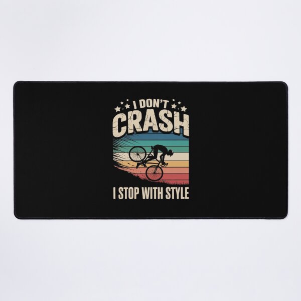 Item preview, I Don't Crash I Stop With Style Biker Bicycle Cycling designed and sold by MarkLeedsArt.