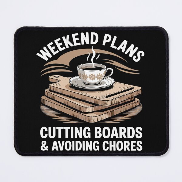 Item preview, Weekend Plans Cutting Boards Avoiding Chores Father's Day designed and sold by Tatianamiobi.