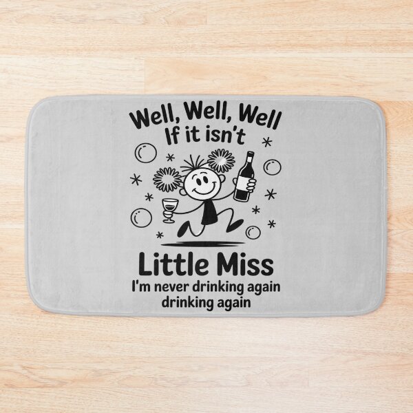 Item preview, Well If It Isn't Little Miss I'm Never Drinking Again designed and sold by Tatianamiobi.