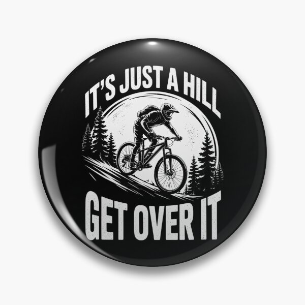 Item preview, It's Just A Hill Get Over It - Cyclist MTB Mountain Biking  designed and sold by MarkLeedsArt.
