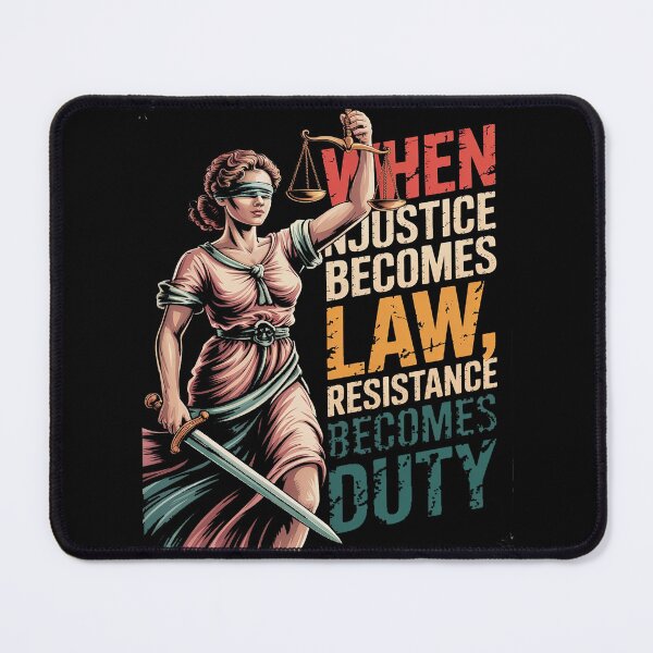 Item preview, When Injustice Becomes Law Resistance Becomes Duty designed and sold by HORIZBoutique.