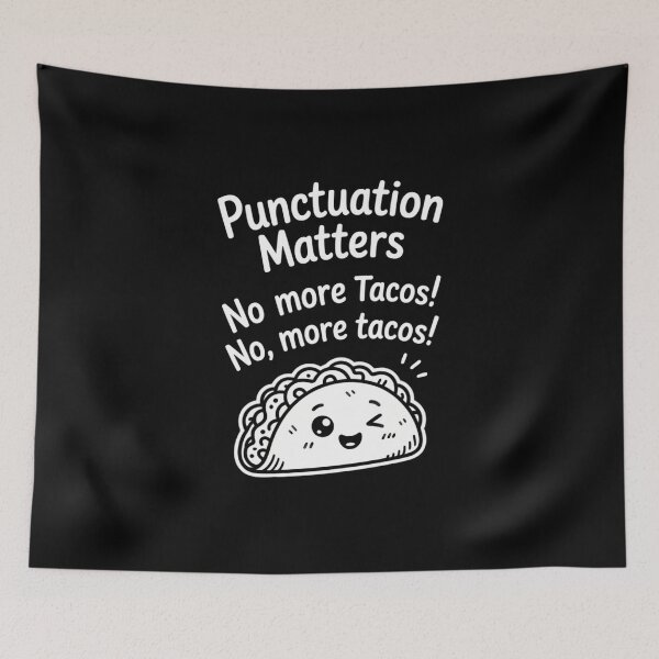 Item preview, Tacos Punctuation Matters Funny Taco English Teacher designed and sold by cosmicncozyS.