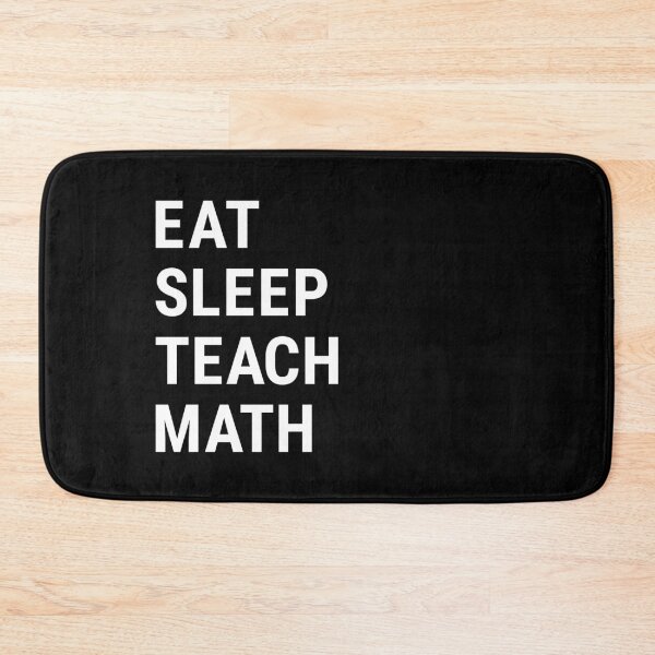 Item preview, Eat Sleep Teach Math designed and sold by Think4Prints.