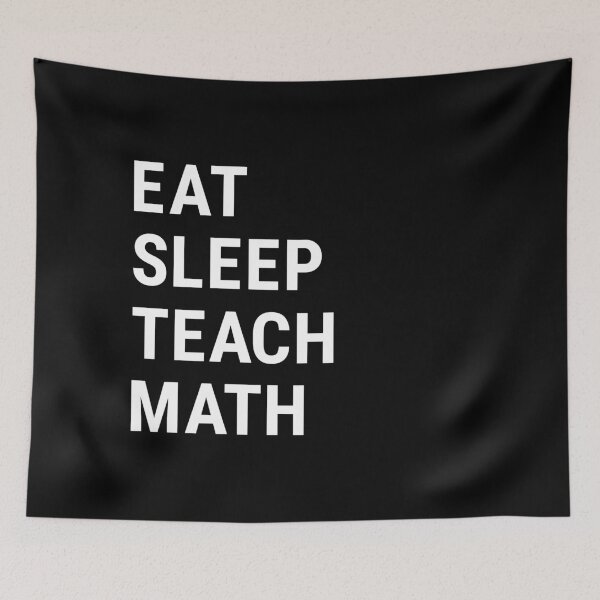 Item preview, Eat Sleep Teach Math designed and sold by Think4Prints.