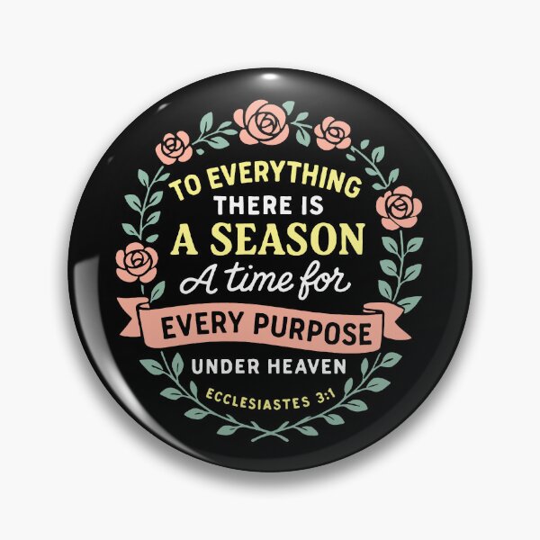 Item preview, Ecclesiastes 3:1 To Everything There Is A Season designed and sold by plushism.