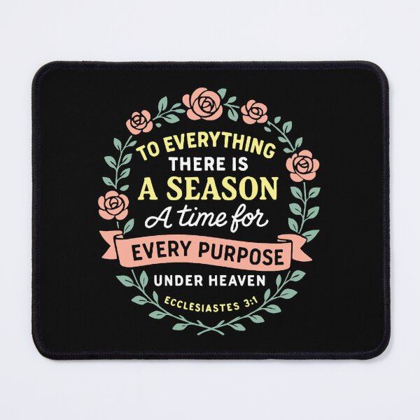 Item preview, Ecclesiastes 3:1 To Everything There Is A Season designed and sold by plushism.