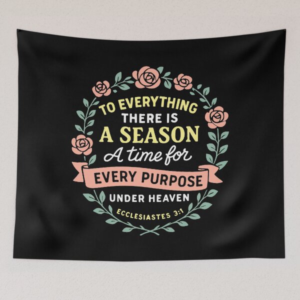 Item preview, Ecclesiastes 3:1 To Everything There Is A Season designed and sold by plushism.