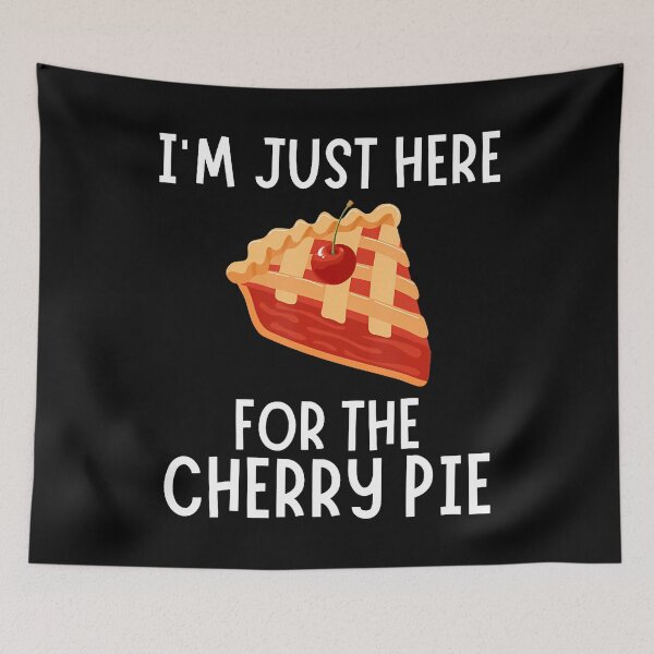 Item preview, I'M Just Here For The Cherry Pie - Funny Cherry Pie designed and sold by donadonvgran.