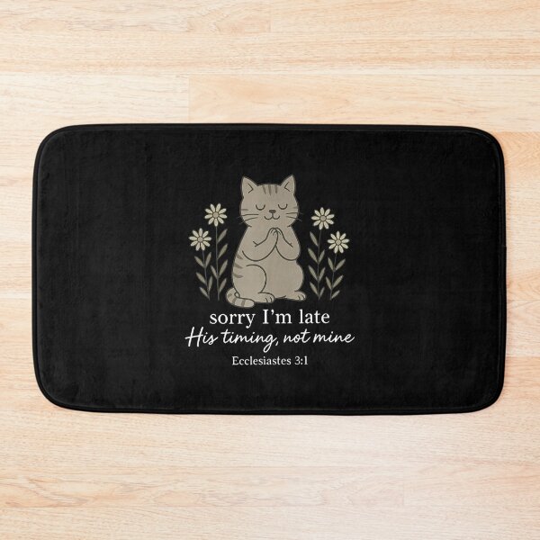 Item preview, Sorry I'M Late His Timing Not Mine Bible Verse Cat Christian designed and sold by donadonvgran.