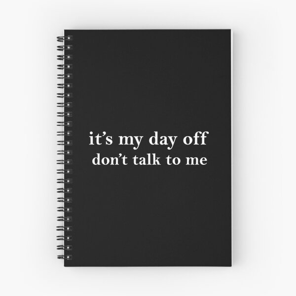Item preview, It's My Day Off Don't Talk To Me designed and sold by rkcdesigns.