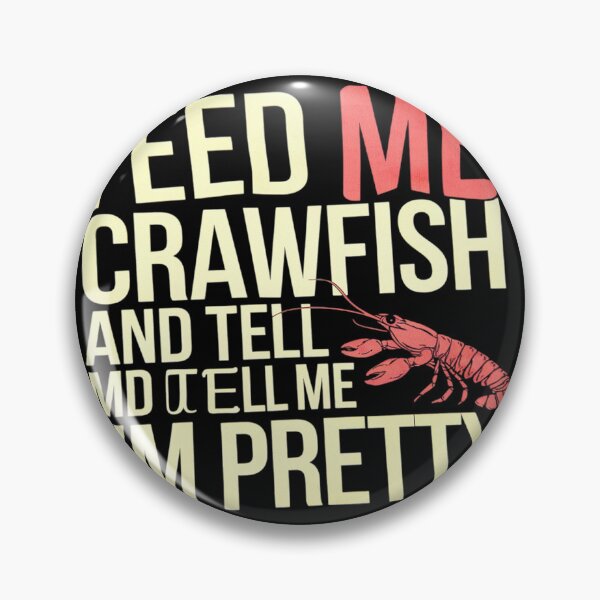 Item preview, Feed Me Crawfish and Tell Me I'm Pretty Funny Crawfish Lover  designed and sold by MyzoToyota.