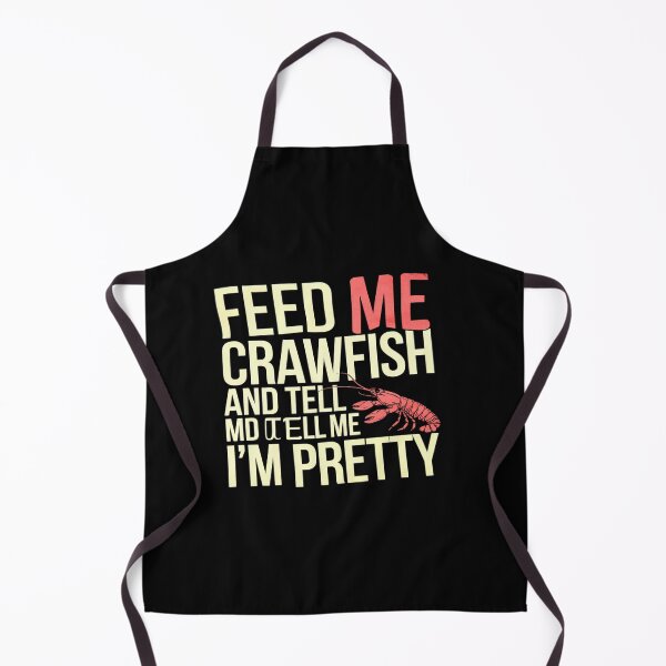 Item preview, Feed Me Crawfish and Tell Me I'm Pretty Funny Crawfish Lover  designed and sold by MyzoToyota.