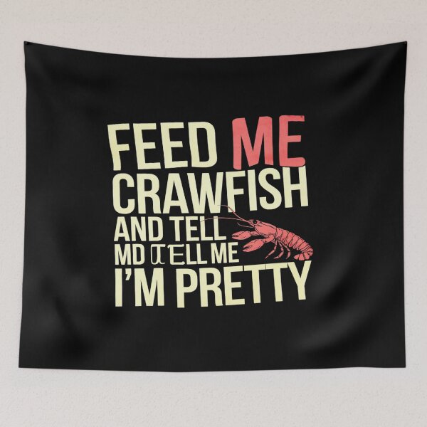 Item preview, Feed Me Crawfish and Tell Me I'm Pretty Funny Crawfish Lover  designed and sold by MyzoToyota.